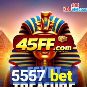5557 bet